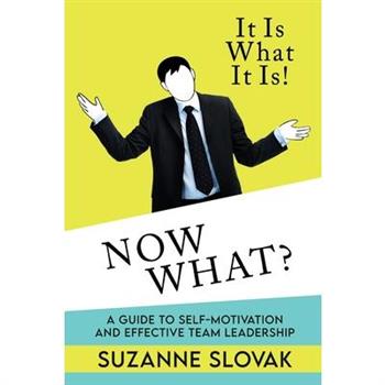 It Is What It Is! Now What?