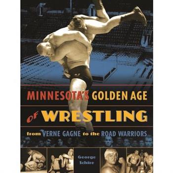 Minnesota's Golden Age of Wrestling