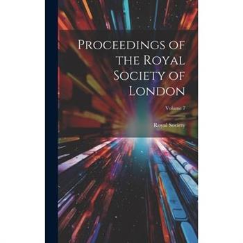 Proceedings of the Royal Society of London; Volume 7