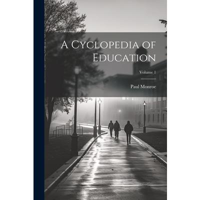 A Cyclopedia of Education; Volume 1