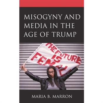 Misogyny and Media in the Age of Trump