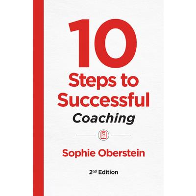10 Steps to Successful Coaching, 2nd Edition