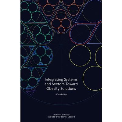 Integrating Systems and Sectors Toward Obesity Solutions