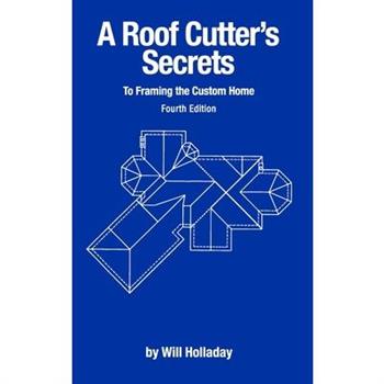 A Roof Cutter’s Secrets to Framing the Custom Home