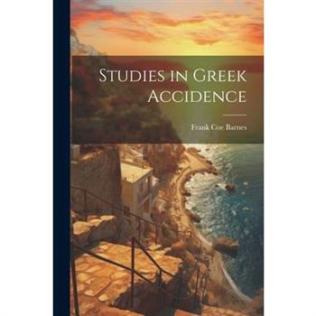 Studies in Greek Accidence