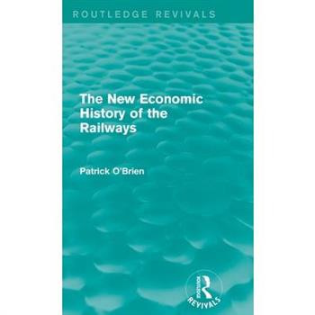 The New Economic History of the Railways