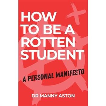 How to be a Rotten Student