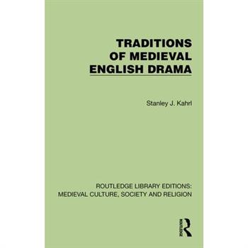Traditions of Medieval English Drama