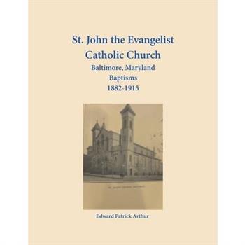 St. John the Evangelist Catholic Church, Baltimore, Maryland, Baptisms 1882-1915