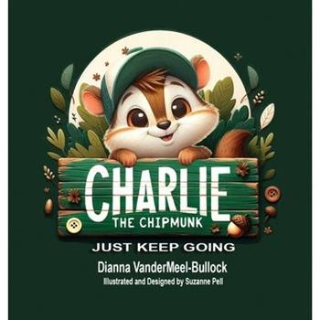 Charlie The Chipmunk - Just Keep Going