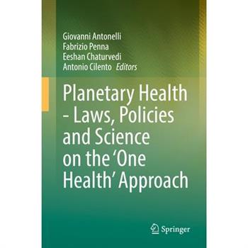 Planetary Health - Laws, Policies and Science on the 'One Health' Approach