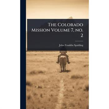 The Colorado Mission Volume 7, no. 2