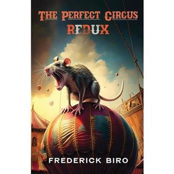 The Perfect Circus/Redux
