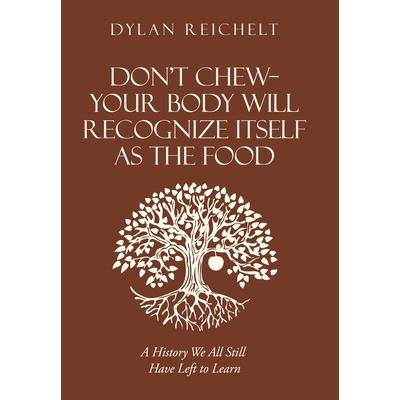 Don’t Chew-Your Body Will Recognize Itself as the Food