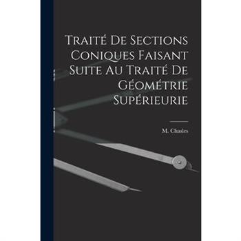 Trait矇 de Sections Coniques Faisant Suite au Trait矇 de G矇om矇trie Sup矇rieurie