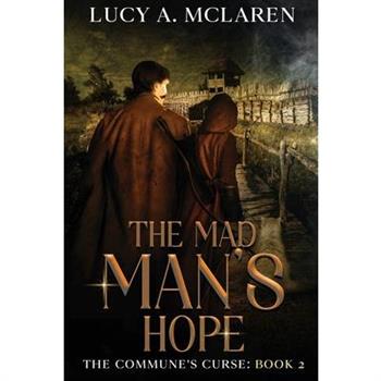 The Mad Man's Hope (The Commune's Curse
