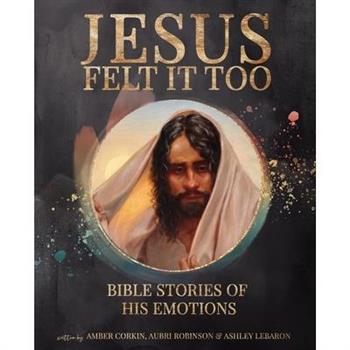 Jesus Felt It Too