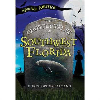 The Ghostly Tales of Southwest Florida
