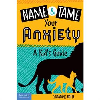 Name and Tame Your Anxiety
