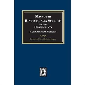 Missouri Revolutionary Soldiers and their Descendants, Genealogical Records