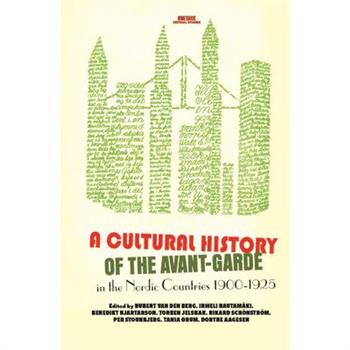 A Cultural History of the Avant-Garde in the Nordic Countries 1900-1925