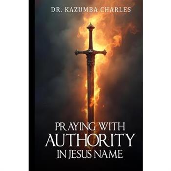 Praying with Authority In Jesus' Name