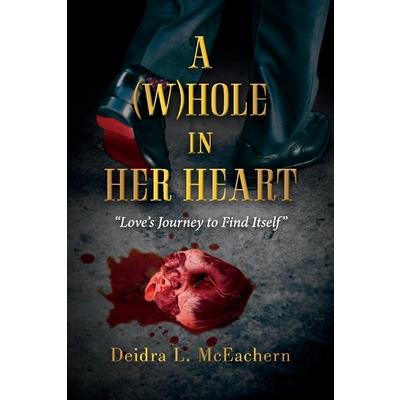 A (W)Hole in Her Heart