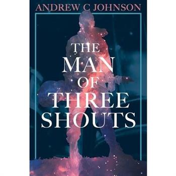 The Man of Three Shouts