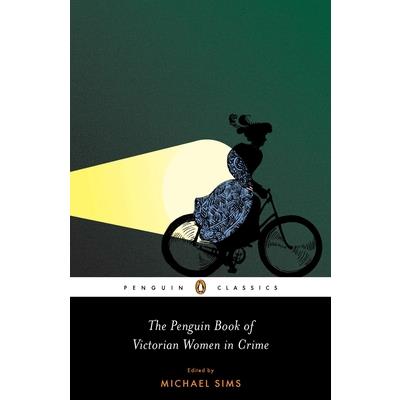 The Penguin Book of Victorian Women in Crime