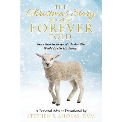 The Christmas Story as it will be FOREVER Told