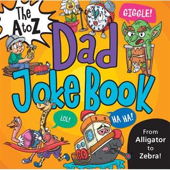 The A to Z Dad Joke Book