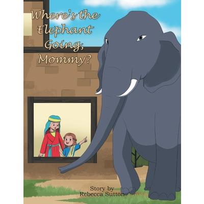 Where's the Elephant Going, Mommy?