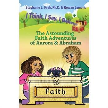 The Astounding Faith Adventures of Abraham and Aurora