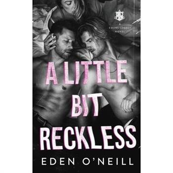 A Little Bit Reckless