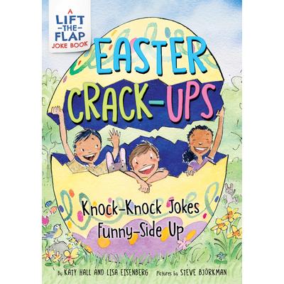 Easter Crack-Ups: Knock-Knock Jokes Funny-Side Up