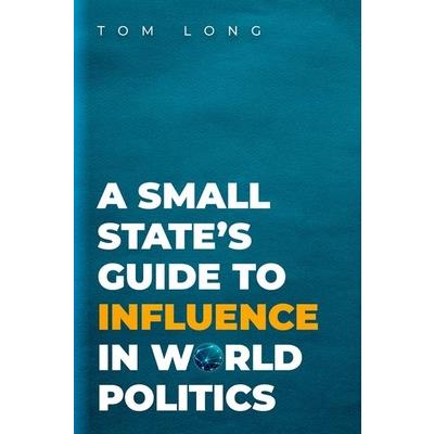 A Small State's Guide to Influence in World Politics