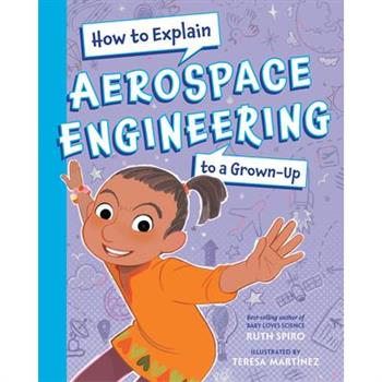 How to Explain Aerospace Engineering to a Grown-Up
