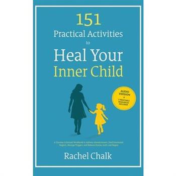 151 Practical Activities to Heal Your Inner Child