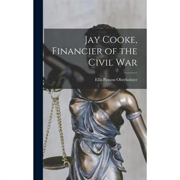 Jay Cooke, Financier of the Civil War