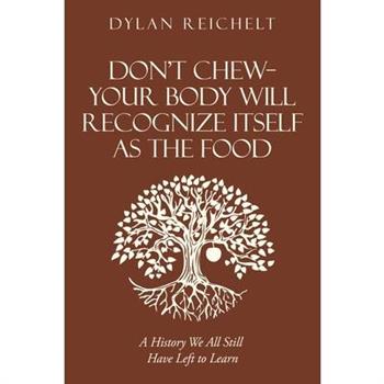 Don't Chew-Your Body Will Recognize Itself as the Food