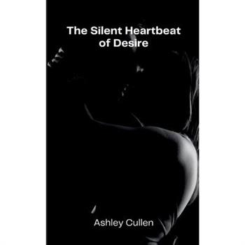 The Silent Heartbeat of Desire