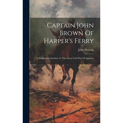 Captain John Brown Of Harper’s Ferry