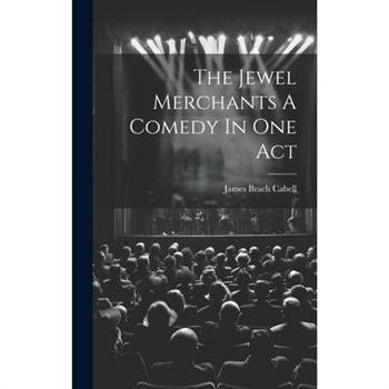The Jewel Merchants A Comedy In One Act