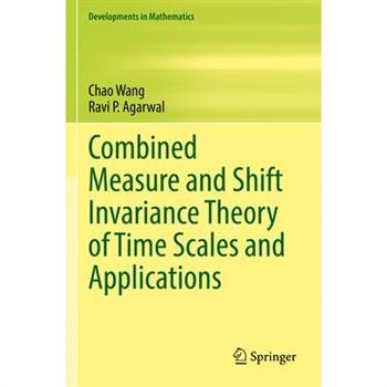 Combined Measure and Shift Invariance Theory of Time Scales and Applications