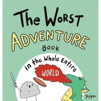 The Worst Adventure Book in the Whole Entire World