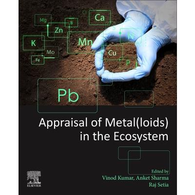 Appraisal of Metal(loids) in the Ecosystem