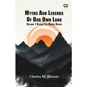 Myths And Legends Of Our Own Land
