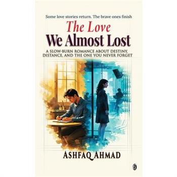 The Love We Almost Lost