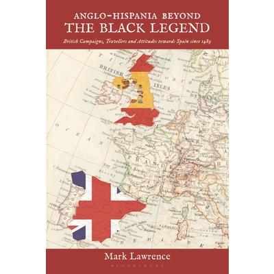 Anglo-Hispania Beyond the Black Legend