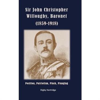 Sir John Christopher Willoughby, Baronet (1859-1918)
